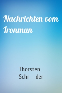 Nachrichten vom Ironman