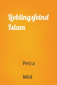 Lieblingsfeind Islam