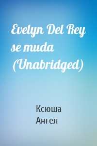 Evelyn Del Rey se muda (Unabridged)