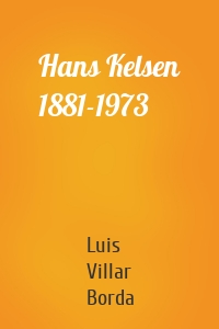 Hans Kelsen 1881-1973