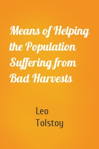 Means of Helping the Population Suffering from Bad Harvests