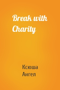 Break with Charity