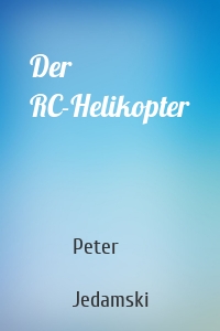 Der RC-Helikopter