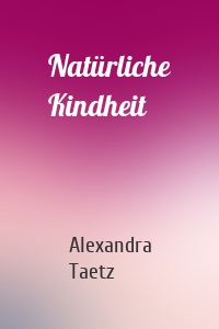 Natürliche Kindheit