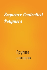 Sequence-Controlled Polymers