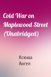 Cold War on Maplewood Street (Unabridged)