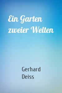 Ein Garten zweier Welten