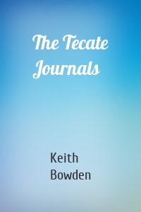 The Tecate Journals