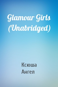 Glamour Girls (Unabridged)