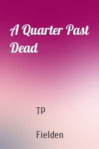 A Quarter Past Dead
