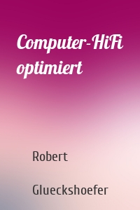 Computer-HiFi optimiert