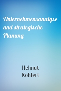 Unternehmensanalyse und strategische Planung