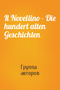 Il Novellino - Die hundert alten Geschichten