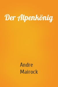 Der Alpenkönig