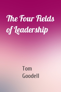 The Four Fields of Leadership
