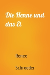 Die Henne und das Ei