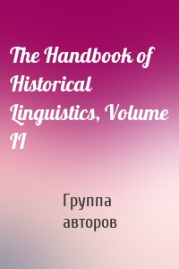 The Handbook of Historical Linguistics, Volume II