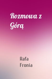Rozmowa z Górą