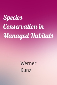 Species Conservation in Managed Habitats