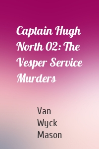 Captain Hugh North 02: The Vesper Service Murders