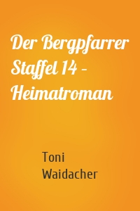 Der Bergpfarrer Staffel 14 – Heimatroman