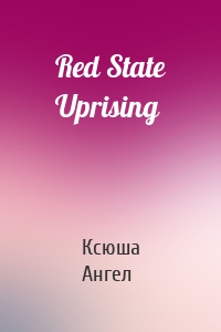 Red State Uprising