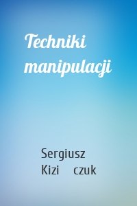 Techniki manipulacji