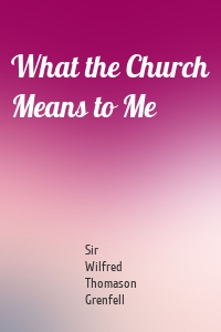 What the Church Means to Me