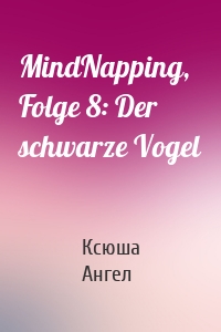 MindNapping, Folge 8: Der schwarze Vogel