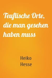 Teuflische Orte, die man gesehen haben muss