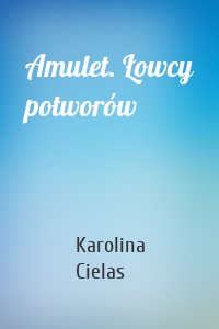Amulet. Łowcy potworów