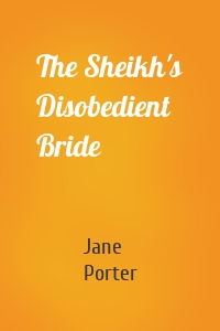 The Sheikh's Disobedient Bride