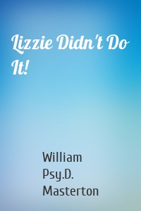 Lizzie Didn't Do It!