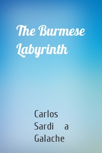 The Burmese Labyrinth