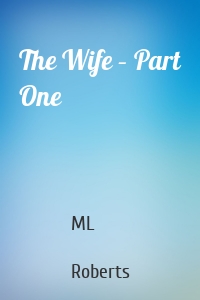 The Wife – Part One