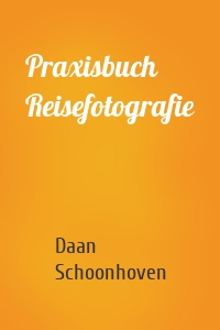 Praxisbuch Reisefotografie