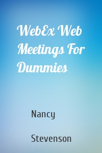 WebEx Web Meetings For Dummies