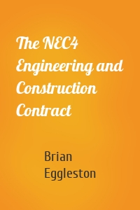 The NEC4 Engineering and Construction Contract