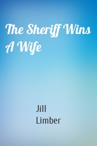 The Sheriff Wins A Wife