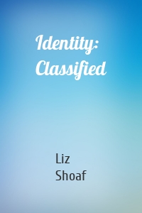 Identity: Classified