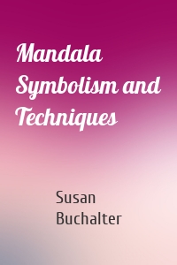 Mandala Symbolism and Techniques