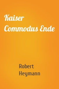 Kaiser Commodus Ende