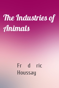 The Industries of Animals