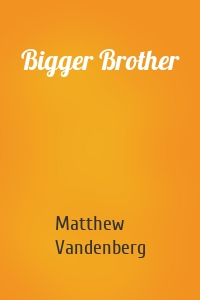 Bigger Brother