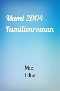 Mami 2004 – Familienroman