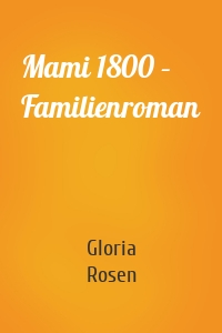 Mami 1800 – Familienroman