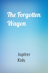 The Forgotten Wagon