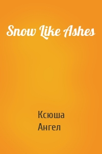 Snow Like Ashes