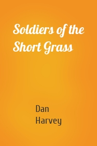 Soldiers of the Short Grass