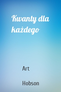 Kwanty dla każdego